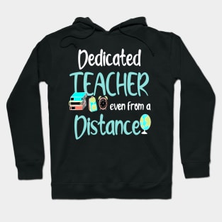 dedicated teacher even from a distance 2020 teacher gift Hoodie